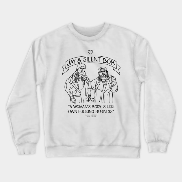 A Woman's Body Is Her Own Fucking Business Crewneck Sweatshirt by Jay and Silent Bob Official Merchandise